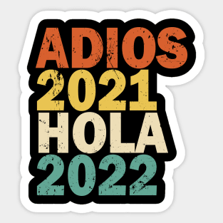 Adios 2021 Hola 2022 Feliz Año Nuevo Sticker